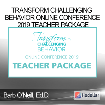 Barb O'Neill Ed.D. - Transform Challenging Behavior Online Conference 2019 TEACHER Package