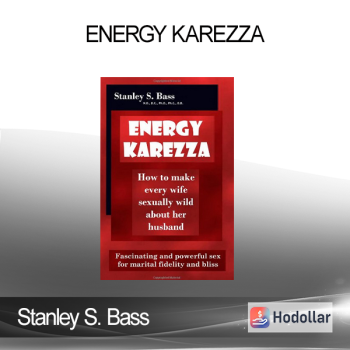 Stanley S. Bass - Energy Karezza