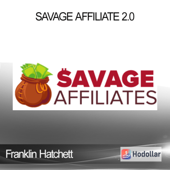 Franklin Hatchett - Savage Affiliate 2.0