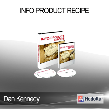 Dan Kennedy - Info Product Recipe
