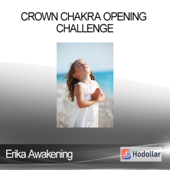 Erika Awakening - Crown Chakra Opening Challenge